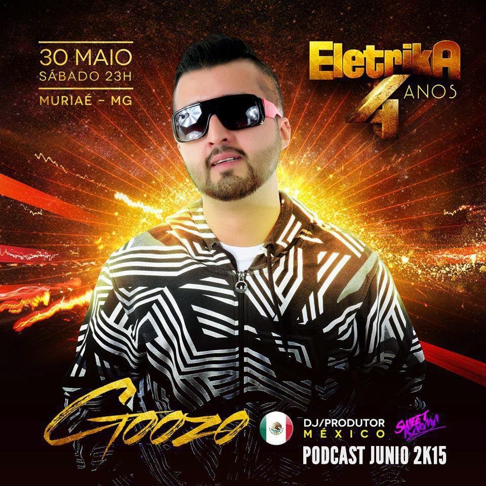 DJ Goozo - Goozo Sweet Travel Podcast 10 (Eletrika Edition Brasil)