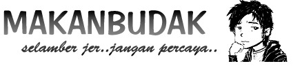 [ Makan Budak ] : never trust.. trust no one...