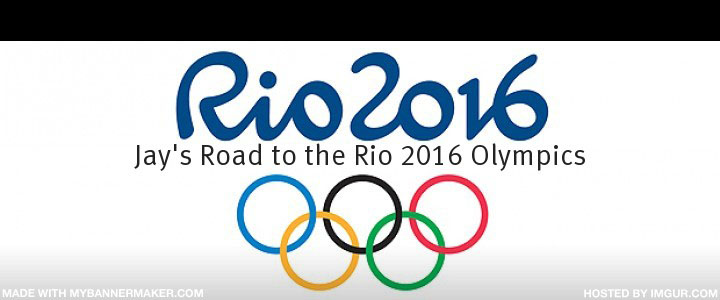  Jay's Road to the Rio 2016 Olympics