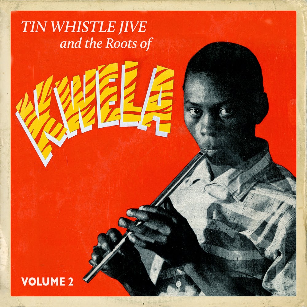 TIN WHISTLE JIVE AND THE ROOTS OF KWELA Volume 2  Kwela-cover-vol2