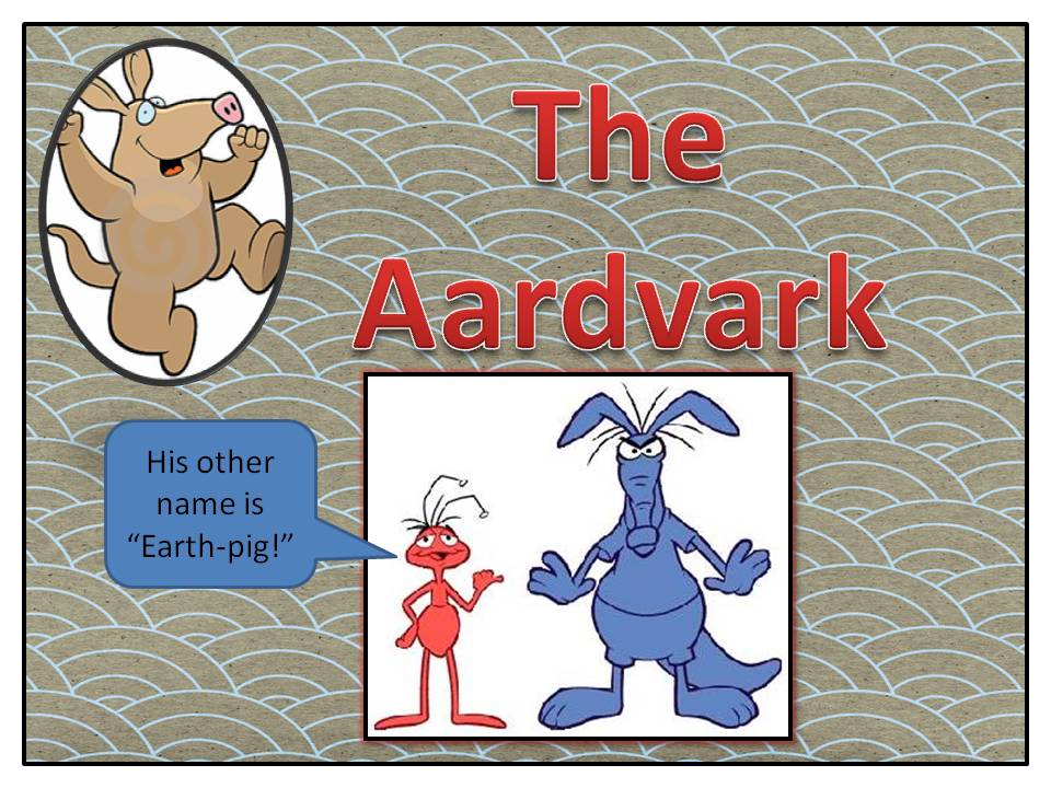 Mrs. Whillier's Wonder kids!: The Aardvark who wasn't sure