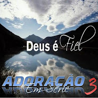 Adoração em Série Vol. 3 - Deus é Fiel 2011