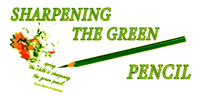 SHARPENING THE GREEN PENCIL