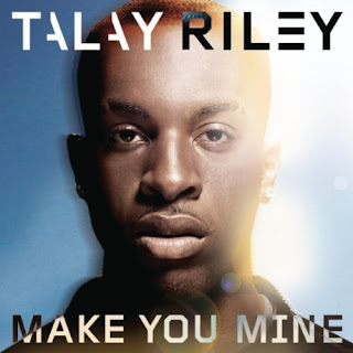 Talay Riley - Make You Mine Lyrics