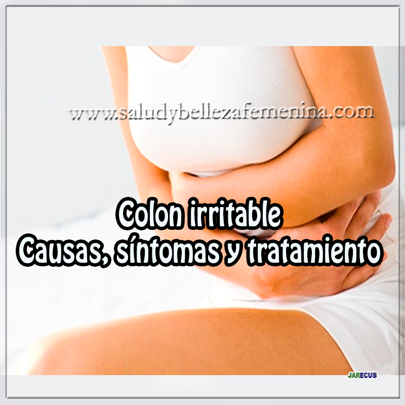 Colon irritable - Causas, síntomas y tratamiento Colon irritable - Causas, síntomas y tratamiento