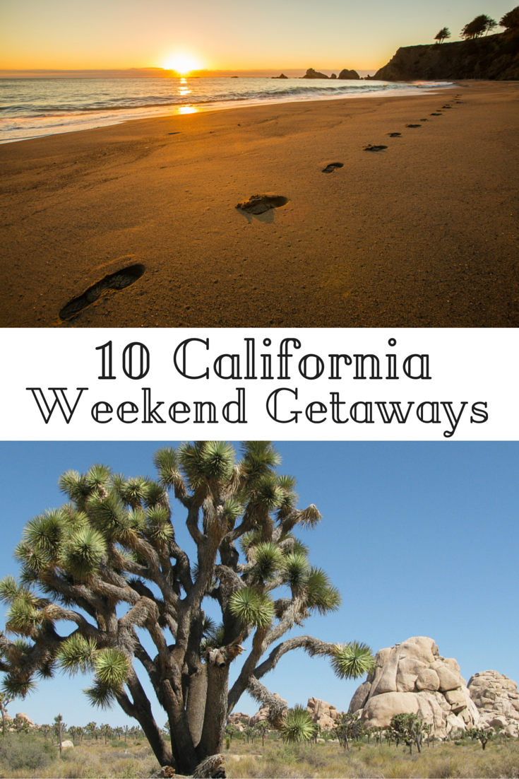 10 Ideas for Unique California Weekend Getaways Travel