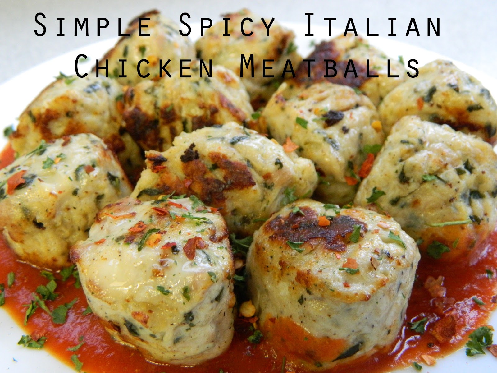 My Favorite Things Simple Spicy Italian Chicken Meatballs