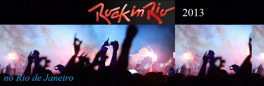 Rock In Rio 2012 - O maior evento de rock do mundo de volta ao Rio de Jeneiro!