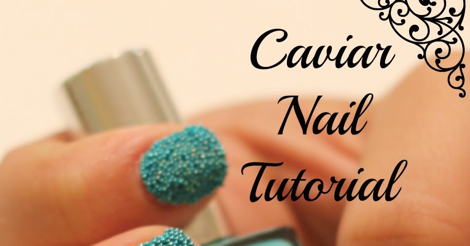 1. Caviar Nail Art Tutorial - wide 6