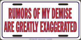 Rumors of my demise have been
