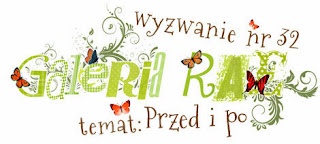 http://blog.galeria-rae.pl/2013/12/16/wyzwanie-nr-32-przed-i-po/