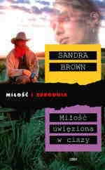 Sandra Brown - "Miłość uwięziona w ciszy"