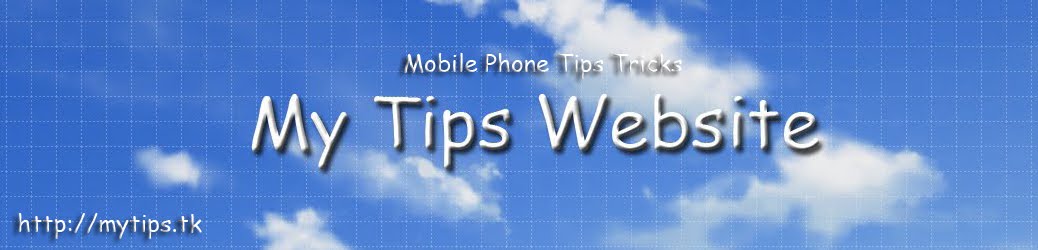 My Tips Website | Mobile Phone or Handphone Tips and Tricks Alternative