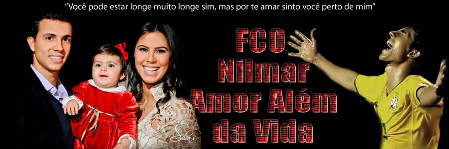FCO Nilmar Amor Alem da Vida
