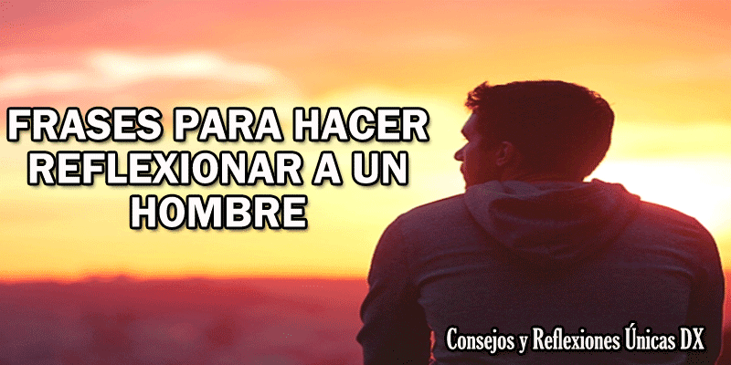 reflexiones para un hombre solo