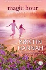 The Magic Hour, an enchanting novel by Kristin Hannah