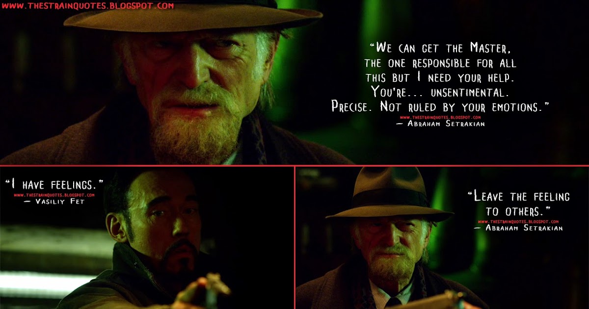 The Strain Quotes Abraham Setrakian We can get the Master, the one responsible for all this