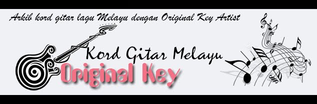 Arkib Kord Gitar Lagu-Lagu Melayu Dengan Original Key Artis