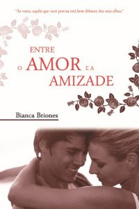 Resenha: Entre o amor e a amizade, de Bianca Briones 2
