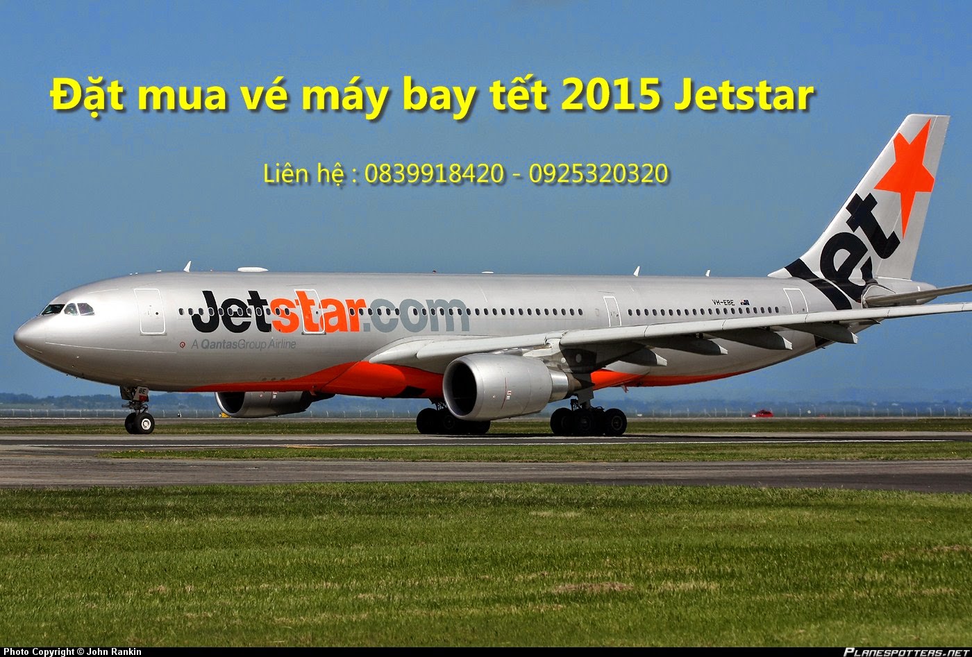 Mua vé máy bay tết 2015 Jetstar nào mọi người Ve+may+bay+tet+2015+jetstar