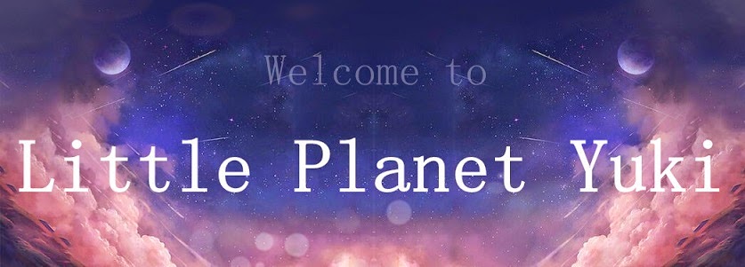 ♪♥☆Little Planet Yuki☆♥♪