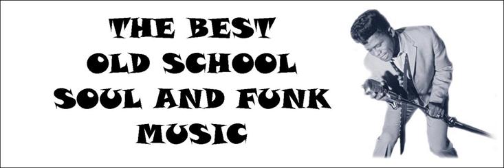 THE BEST OLD SCHOOL SOUL AND FUNK MUSIC