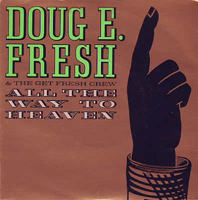 Doug E. Fresh & The Get Fresh Crew ‎– All The Way To Heaven (7") (1986) (320)