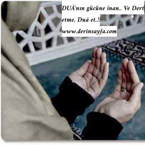 DUÂ�nın gücüne inan.. Ve Dert etme, Duâ et..! güzel sözler dini