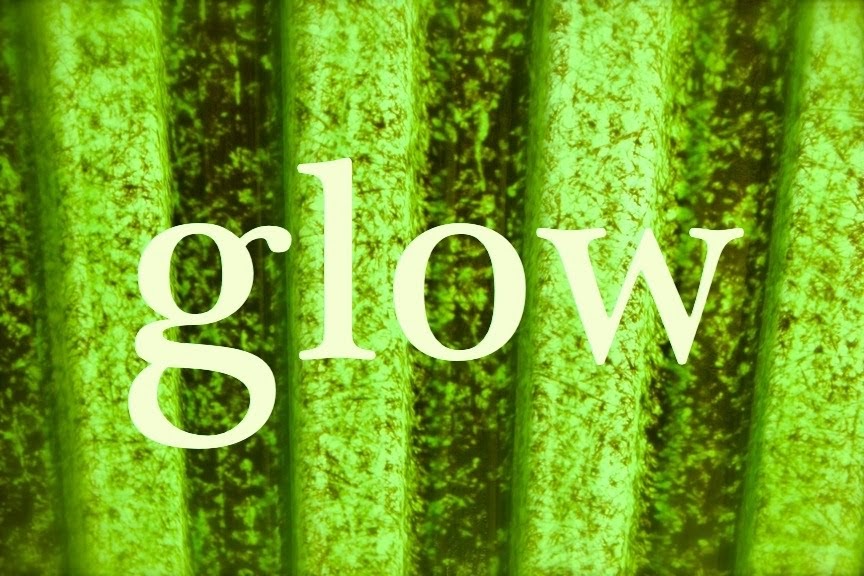 The Writing and Art of Andrew Thornton: Weekly Word: Glow&hellip;