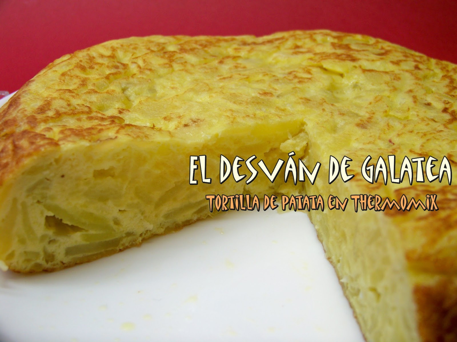 EL DESVAN DE GALATEA TORTILLA DE PATATA EN THERMOMIX