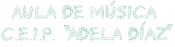 AULA DE MÚSICA C.E.I.P. "ADELA DÍAZ"