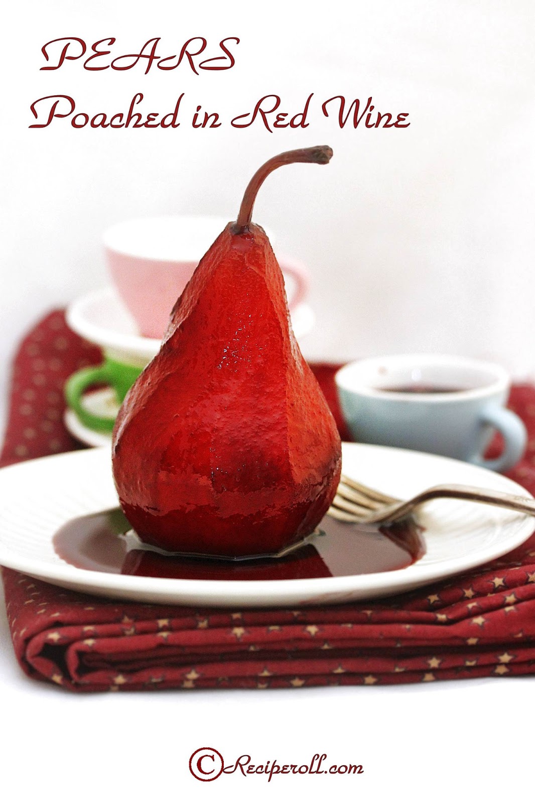 Poached Pears in Red Wine Pear Red Wine Dessert