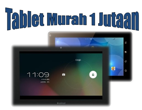harga tablet pc murah 1 jutaan os jelly bean 2015 info harga tablet pc murah 1 jutaan os jelly bean 2015 info
