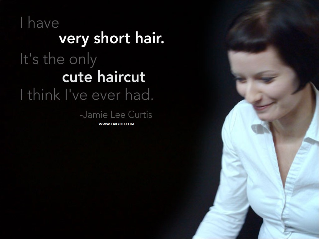 Short Hair Quotes I Have Very Short Hair