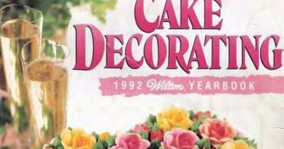 Wilton Cake Decorating Books Free Download Pdf Wilton Cake Decorating Books Free Download Pdf
