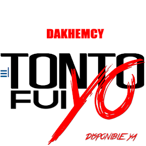 Dakhemcy El Tonto Fui Yo