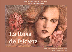 Guión para Serie de TV de La Rosa de Iskretz