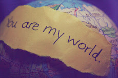 You are my world.