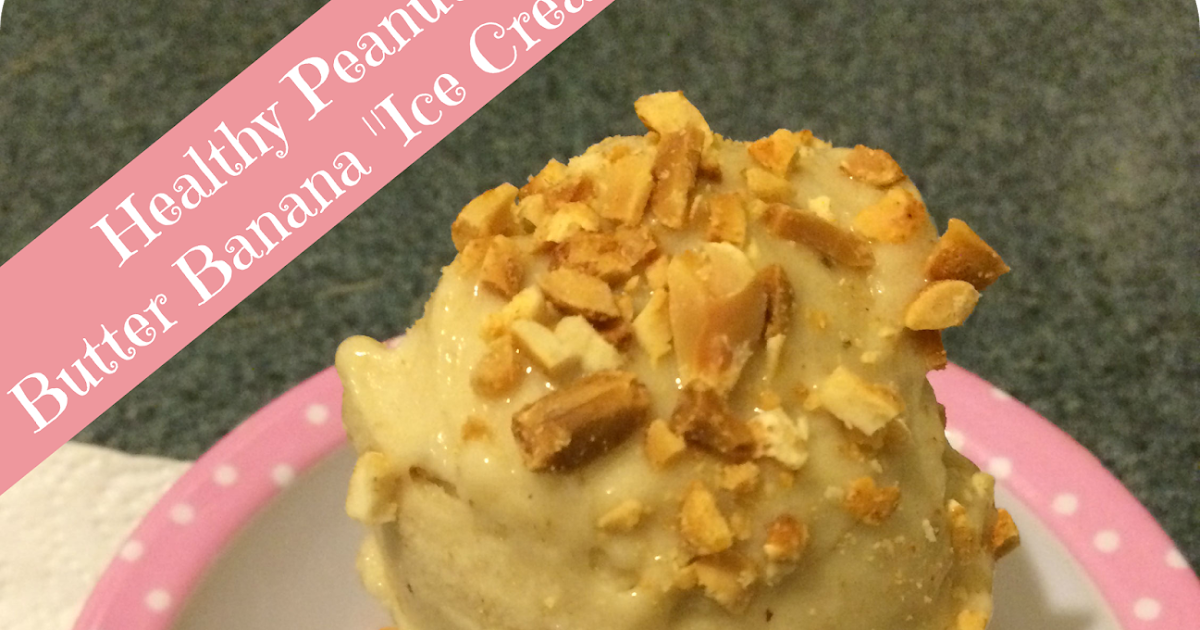 Healthy Peanut Butter Banana "Ice Cream" First Time Mom and Losing It