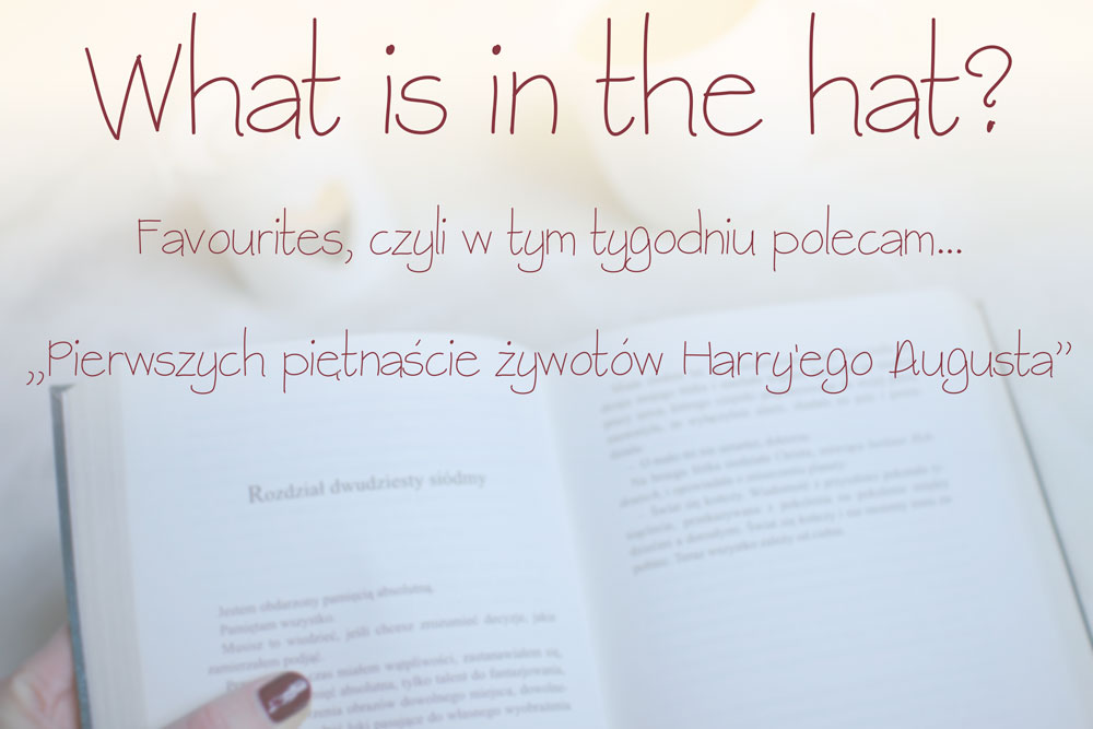 Favourites, czyli w tym tygodniu polecam...