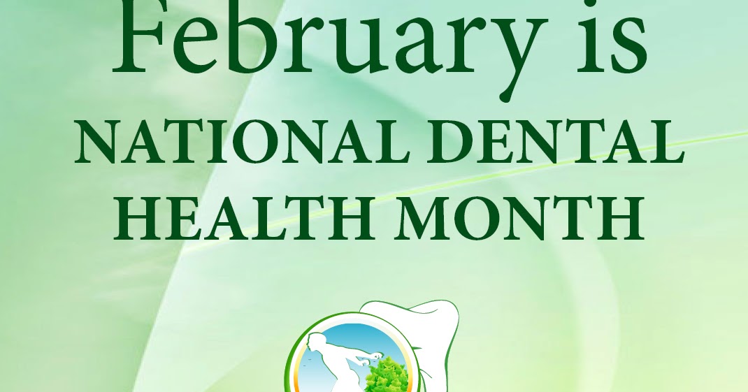 Centers for Healing February is National Dental Health Month