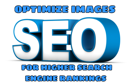 How to Optimize Images for Higher Search Engine Rankings How to Optimize Images for Higher Search Engine Rankings