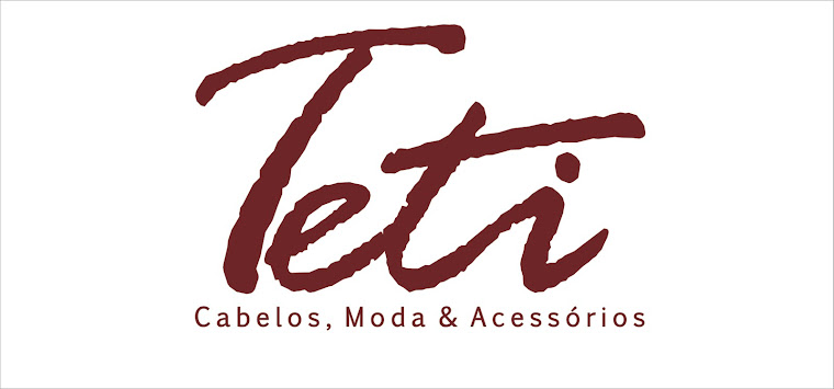 Teti Cabelos, Moda & Acessórios