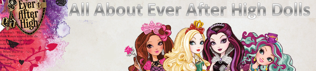 All About Ever After High Dolls