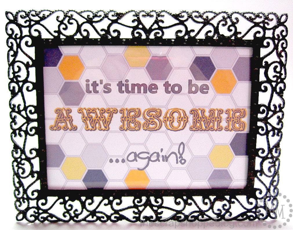 Its Time to be Awesome... Again! {FREE Printable!} The Scrap Shoppe
