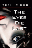 The Eyes Die Last