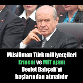 M%C3%BCsl%C3%BCman+T%C3%BCrk+milliyet%C3%A7ileri+Ermeni+Ajan%C4%B1+Devlet+Bah%C3%A7eli%2527yi+ba%C5%9Flar%C4%B1ndan+atmal%C4%B1d%C4%B1r.jpg