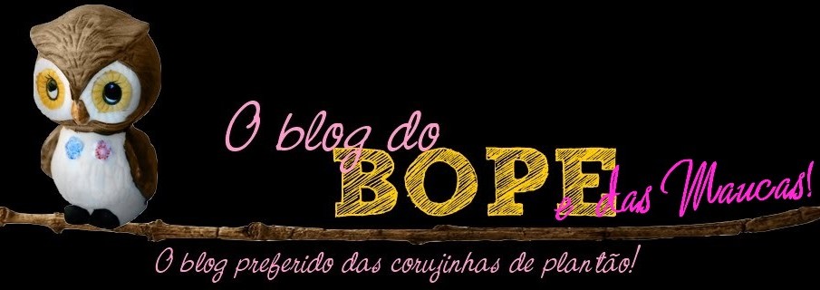 O Blog do BOPE e das Maucas