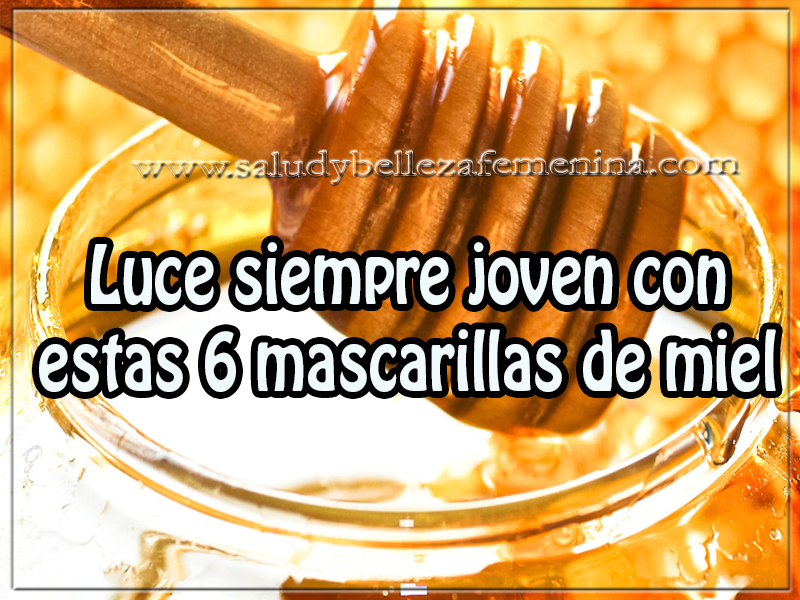Luce siempre joven con estas 6 mascarillas de miel Cuidados del rostro , belleza , luce siempre joven con estas 6 mascarillas de miel