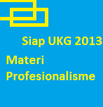 Soal Uji Kompetensi Guru : Materi Profesionalisme